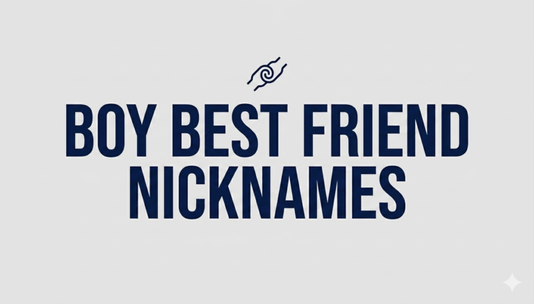 Boy Best Friend Nicknames