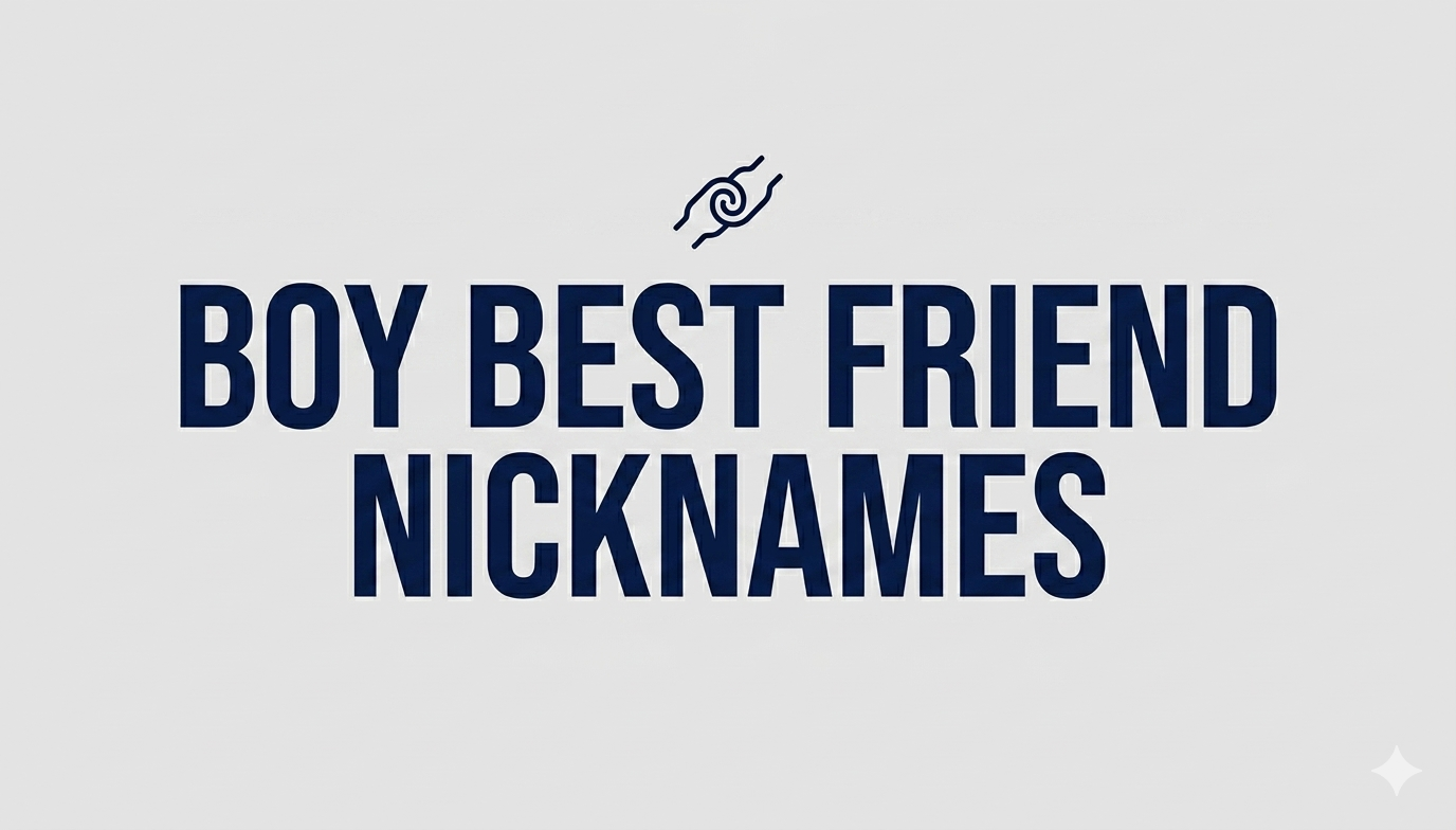 Boy Best Friend Nicknames